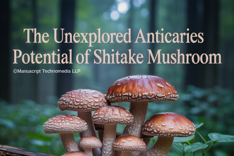 The Unexplored Anticaries Potential of Shiitake Mushroom
