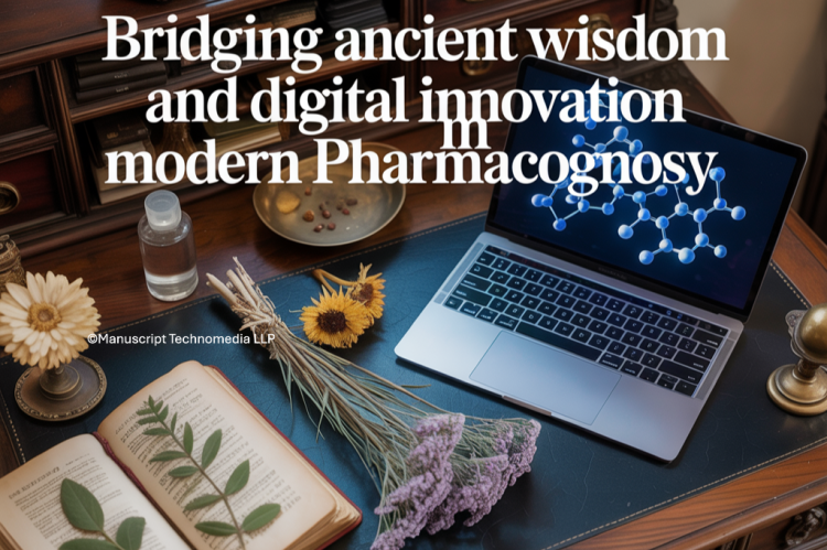 Bridging Ancient Wisdom and Digital Innovation in Modern Pharmacognosy