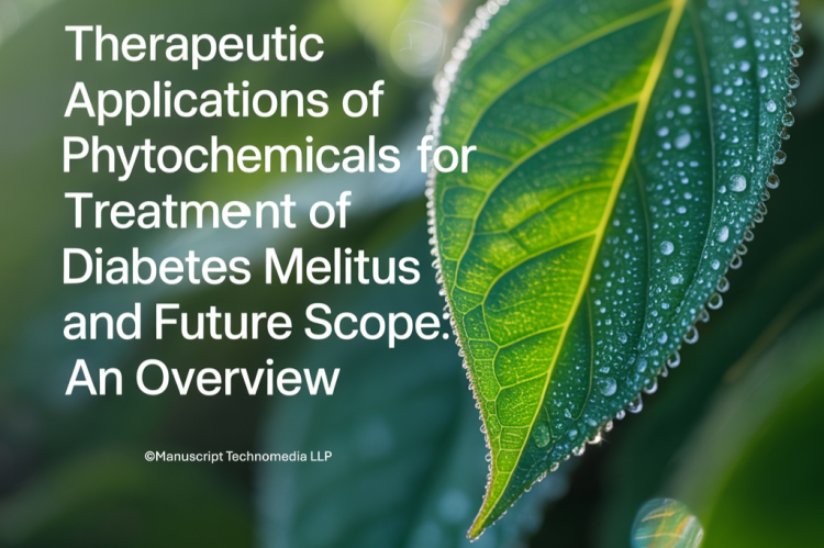 Therapeutic Applications of Phytochemicals for Treatment of Diabetes Mellitus and Future Scope: An Overview