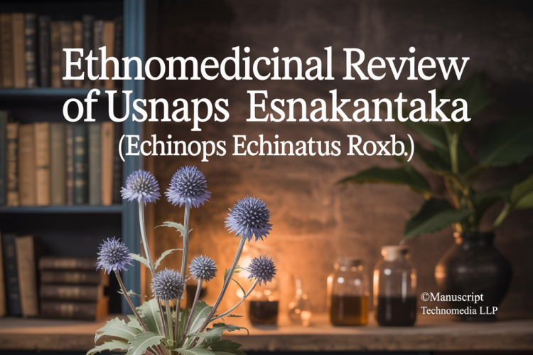 Ethnomedicinal Review of Usnakantaka (Echinops echinatus Roxb.)