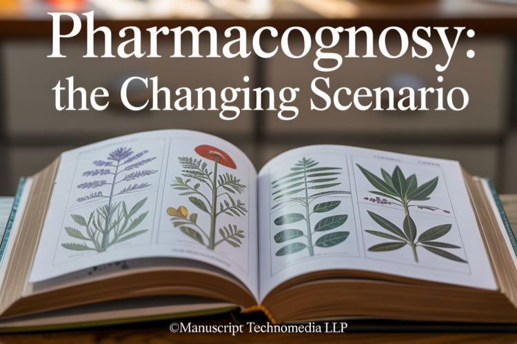 Pharmacognosy: The Changing Scenario