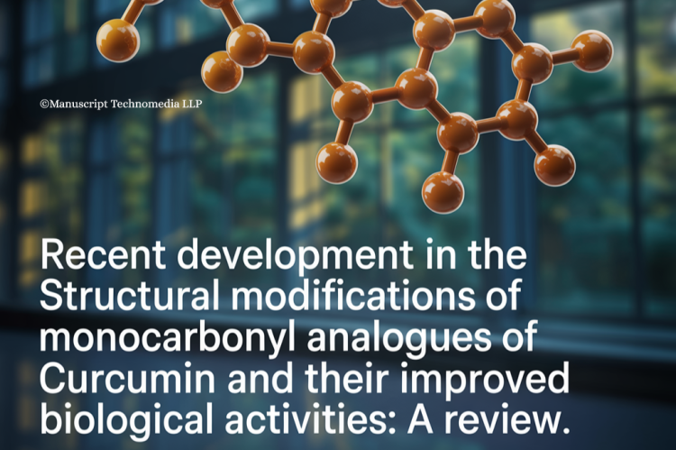 Recent Development in the Structural Modifications of Monocarbonyl Analogues of Curcumin and their Improved Biological Activities: A Review