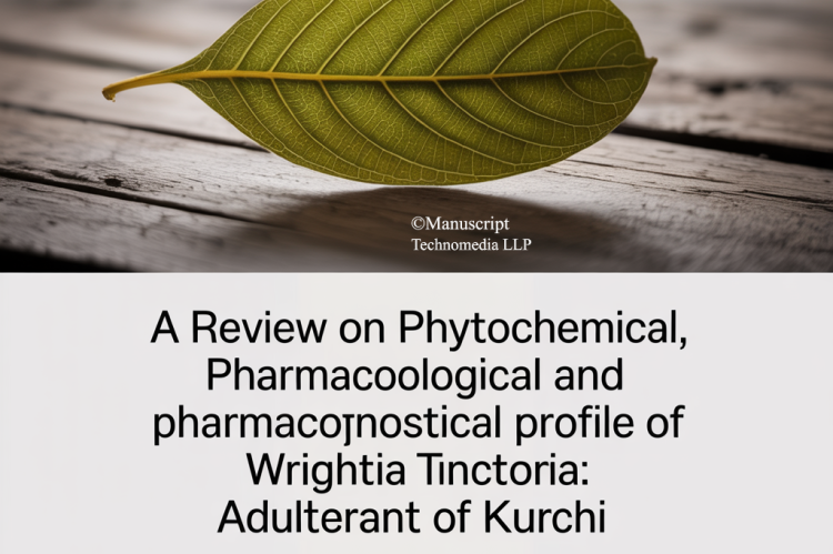 A Review on Phytochemical, Pharmacological and Pharmacognostical Profile of Wrightia tinctoria: Adulterant of Kurchi