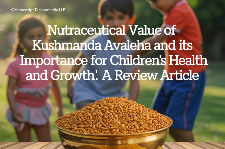Nutraceutical Value of Kushmanda Avaleha and its Importance for Children’s Health and Growth: A Review Article