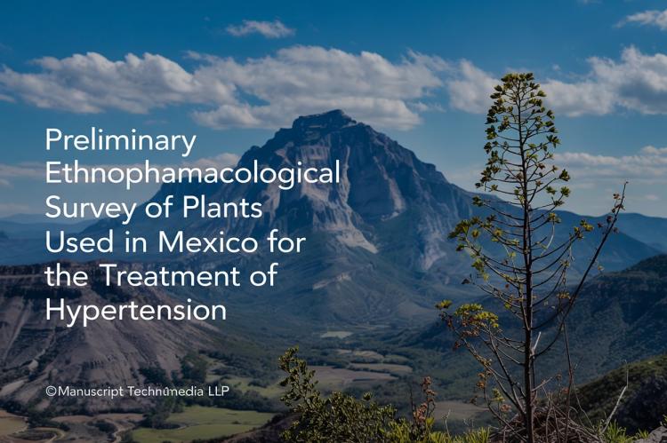 Preliminary Ethnopharmacological Survey of Plants Used in Mexico for the Treatment of Hypertension