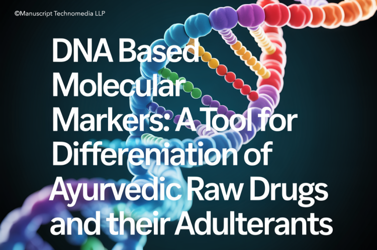 DNA Based Molecular Markers: A Tool for Differentiation of Ayurvedic Raw Drugs and their Adulterants
