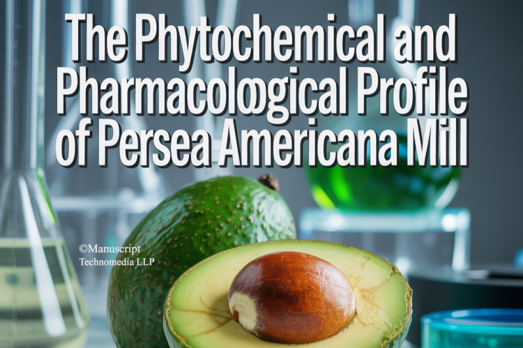 The phytochemical and pharmacological profile of Persea americana Mill