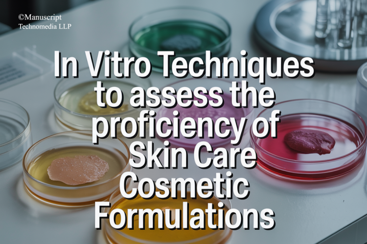 In vitro Techniques to Assess the Proficiency of Skin Care Cosmetic Formulations