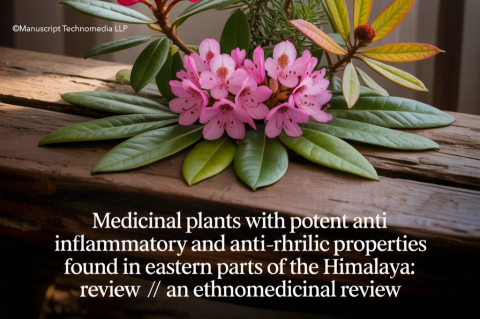 Medicinal Plants with Potent Anti-inflammatory and Anti-arthritic Properties found in Eastern Parts of the Himalaya: An Ethnomedicinal Review