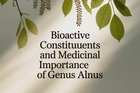 Bioactive Constituents and Medicinal Importance of Genus Alnus