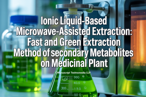 Ionic Liquid-based Microwave-assisted Extraction: Fast and Green Extraction Method of Secondary Metabolites on Medicinal Plant