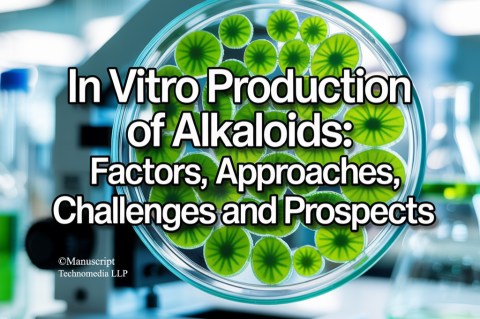 In vitro Production of Alkaloids: Factors, Approaches, Challenges and Prospects