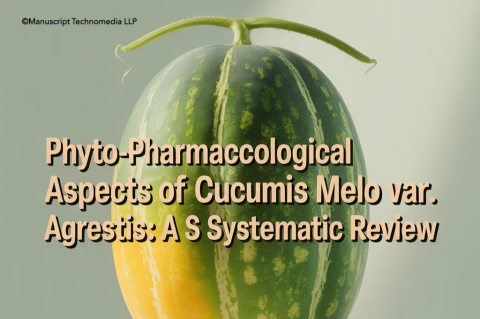 Phyto-Pharmacological Aspects of Cucumis melo var. agrestis: A Systematic Review