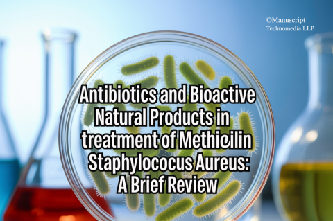 Antibiotics and Bioactive Natural Products in Treatment of Methicillin Resistant Staphylococcus aureus: A Brief Review