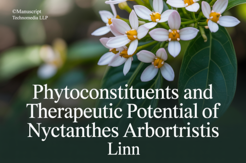 Phytoconstituents and Therapeutic Potential of Nyctanthes Arbortristis Linn