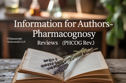 Information for Authors-Pharmacognosy Reviews (Phcog Rev.)
