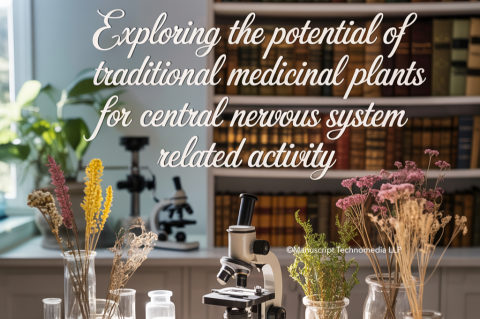 Exploring the Potential of Traditional Medicinal Plants for Central Nervous System Related Activity