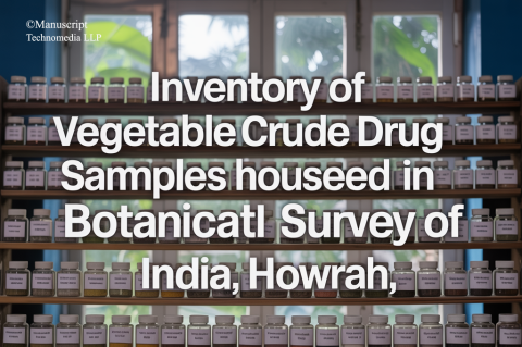 Inventory of Vegetable Crude Drug Samples Housed in Botanical Survey of India, Howrah