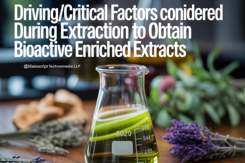 Driving/Critical Factors Considered During Extraction to Obtain Bioactive Enriched Extracts