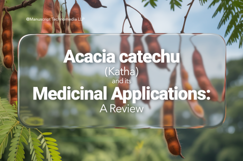 Acacia catechu (Katha) and its Medicinal Applications: A Review