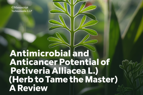 Antimicrobial and Anticancer Potential of Petiveria alliacea L. (Herb to Tame the Master): A Review