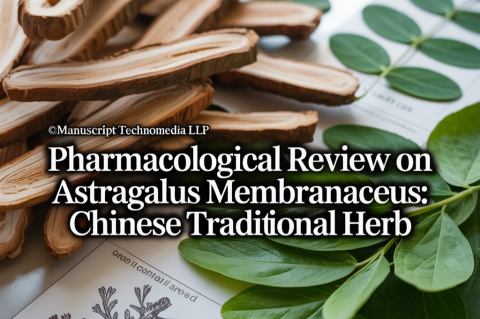 Pharmacological Review on Astragalus membranaceus: Chinese Traditional Herb