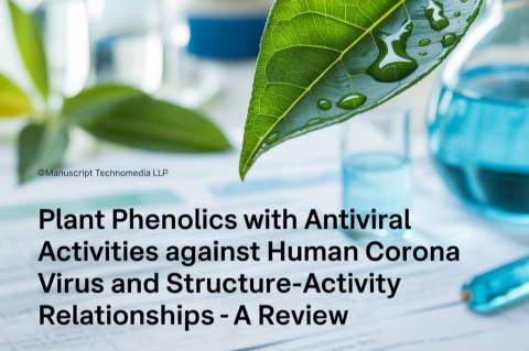 Plant Phenolics with Antiviral Activities against Human Corona Virus and Structure-Activity Relationships – A Review