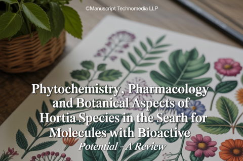 Phytochemistry, Pharmacology and Botanical Aspects of Hortia Species in the Search for Molecules with Bioactive Potential – A Review
