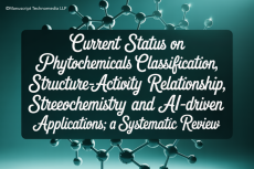 Current Status on Phytochemicals Classification, Structure-Activity Relationship, Stereochemistry and AI-Driven Applications: A Systematic Review